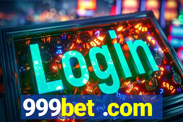 999bet .com